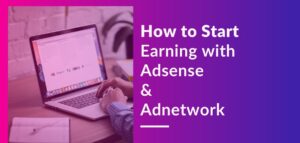 How To Start Earning With AdSense And Ad Network Smarty?