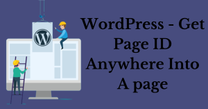 WordPress &#8211; Get Page ID Anywhere Into A page